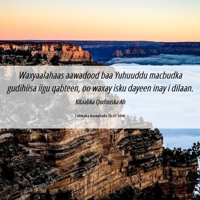 Picture 06 - Falimaha Rasuullada 26:21 SOM - Waxyaalahaas aawadood baa Yuhuuddu macbudka - Bible Verse Picture