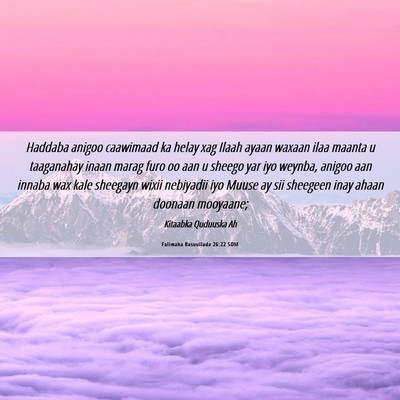 Picture 06 - Falimaha Rasuullada 26:22 SOM - Haddaba anigoo caawimaad ka helay xag Ilaah ayaan - Bible Verse Picture
