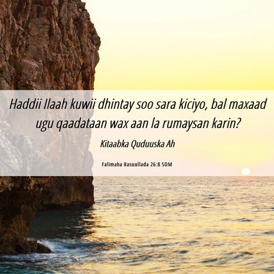 Picture 06 - Falimaha Rasuullada 26:8 SOM - Haddii Ilaah kuwii dhintay soo sara kiciyo, bal - Bible Verse Picture
