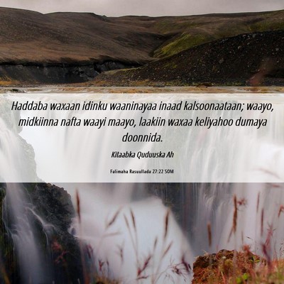 Picture 06 - Falimaha Rasuullada 27:22 SOM - Haddaba waxaan idinku waaninayaa inaad - Bible Verse Picture