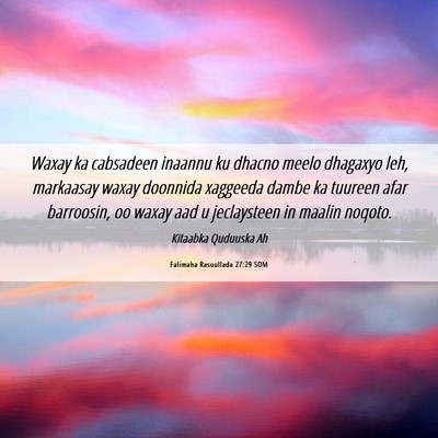 Picture 06 - Falimaha Rasuullada 27:29 SOM - Waxay ka cabsadeen inaannu ku dhacno meelo - Bible Verse Picture
