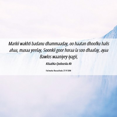Picture 06 - Falimaha Rasuullada 27:9 SOM - Markii wakhti badanu dhammaaday, oo haatan - Bible Verse Picture