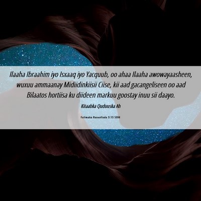 Picture 06 - Falimaha Rasuullada 3:13 SOM - Ilaaha Ibraahim iyo Isxaaq iyo Yacquub, oo ahaa - Bible Verse Picture