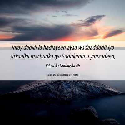 Picture 06 - Falimaha Rasuullada 4:1 SOM - Intay dadkii la hadlayeen ayaa wadaaddadii iyo - Bible Verse Picture