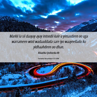 Picture 06 - Falimaha Rasuullada 4:23 SOM - Markii la sii daayay ayay intoodii kale u - Bible Verse Picture