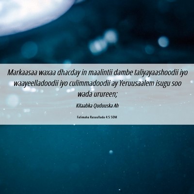 Picture 06 - Falimaha Rasuullada 4:5 SOM - Markaasaa waxaa dhacday in maalintii dambe - Bible Verse Picture