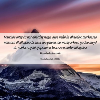 Picture 06 - Falimaha Rasuullada 5:10 SOM - Markiiba intay ku hor dhacday isaga, ayaa naftii - Bible Verse Picture