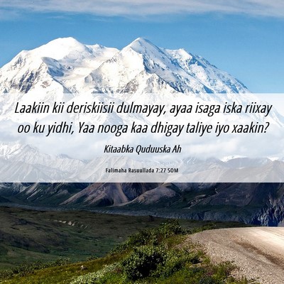 Picture 06 - Falimaha Rasuullada 7:27 SOM - Laakiin kii deriskiisii dulmayay, ayaa isaga iska - Bible Verse Picture