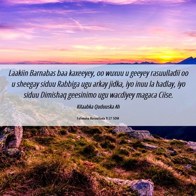 Picture 06 - Falimaha Rasuullada 9:27 SOM - Laakiin Barnabas baa kaxeeyey, oo wuxuu u geeyey - Bible Verse Picture