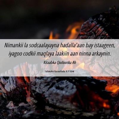 Picture 06 - Falimaha Rasuullada 9:7 SOM - Nimankii la sodcaalayayna hadalla'aan bay - Bible Verse Picture