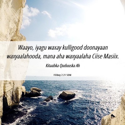 Picture 06 - Filiboy 2:21 SOM - Waayo, iyagu waxay kulligood doonayaan - Bible Verse Picture