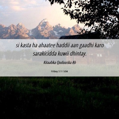 Picture 06 - Filiboy 3:11 SOM - si kasta ha ahaatee haddii aan gaadhi karo - Bible Verse Picture