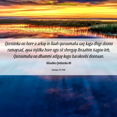 Picture 06 - Galatiya 3:8 SOM - Qorniinka oo hore u arkay in Ilaah quruumaha xaq - Bible Verse Picture