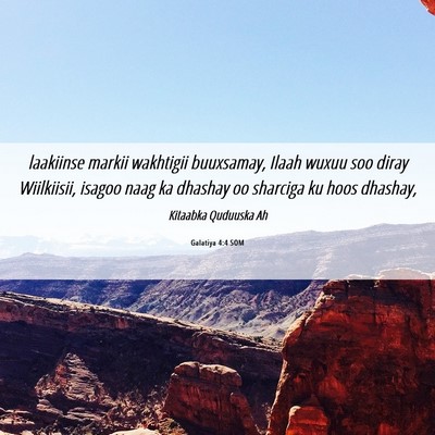 Picture 06 - Galatiya 4:4 SOM - laakiinse markii wakhtigii buuxsamay, Ilaah wuxuu - Bible Verse Picture