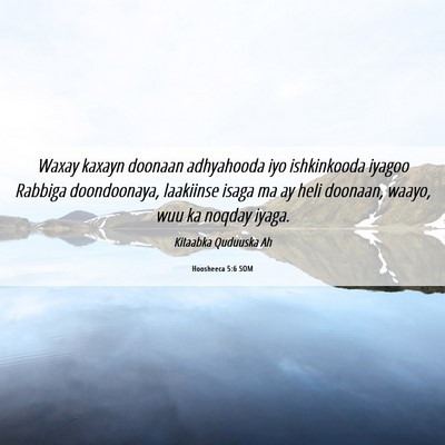 Picture 06 - Hoosheeca 5:6 SOM - Waxay kaxayn doonaan adhyahooda iyo ishkinkooda - Bible Verse Picture