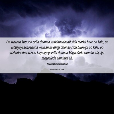 Picture 06 - Ishacyaah 1:26 SOM - Oo waxaan kuu soo celin doonaa xaakinnadaadii - Bible Verse Picture