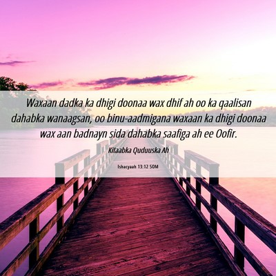 Picture 06 - Ishacyaah 13:12 SOM - Waxaan dadka ka dhigi doonaa wax dhif ah oo ka - Bible Verse Picture