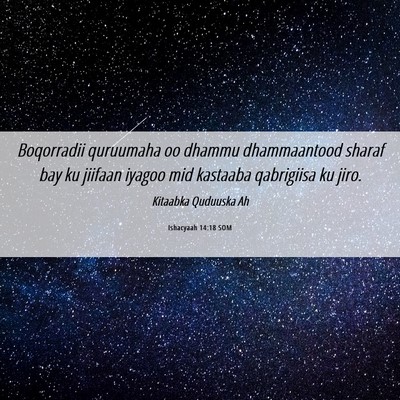 Picture 06 - Ishacyaah 14:18 SOM - Boqorradii quruumaha oo dhammu dhammaantood - Bible Verse Picture