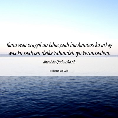 Picture 06 - Ishacyaah 2:1 SOM - Kanu waa eraygii uu Ishacyaah ina Aamoos ku arkay - Bible Verse Picture