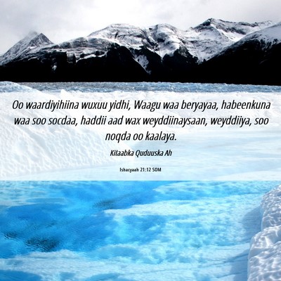 Picture 06 - Ishacyaah 21:12 SOM - Oo waardiyihiina wuxuu yidhi, Waagu waa beryayaa, - Bible Verse Picture