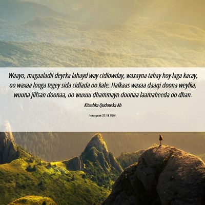 Picture 06 - Ishacyaah 27:10 SOM - Waayo, magaaladii deyrka lahayd way cidlowday, - Bible Verse Picture
