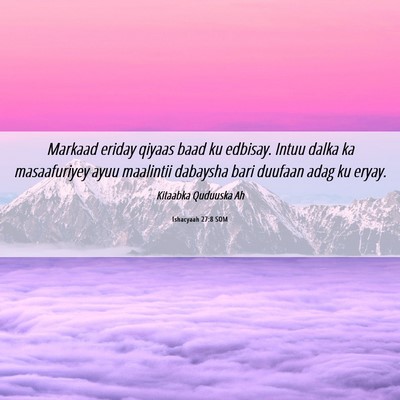 Picture 06 - Ishacyaah 27:8 SOM - Markaad eriday qiyaas baad ku edbisay. Intuu - Bible Verse Picture
