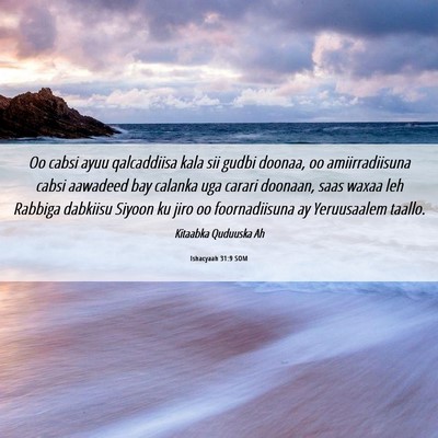 Picture 06 - Ishacyaah 31:9 SOM - Oo cabsi ayuu qalcaddiisa kala sii gudbi doonaa, - Bible Verse Picture