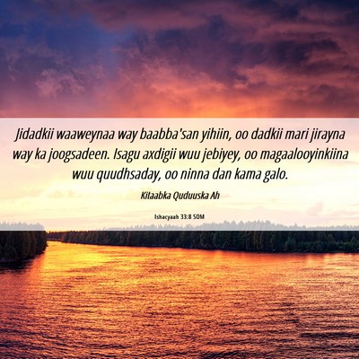 Picture 06 - Ishacyaah 33:8 SOM - Jidadkii waaweynaa way baabba'san yihiin, oo - Bible Verse Picture
