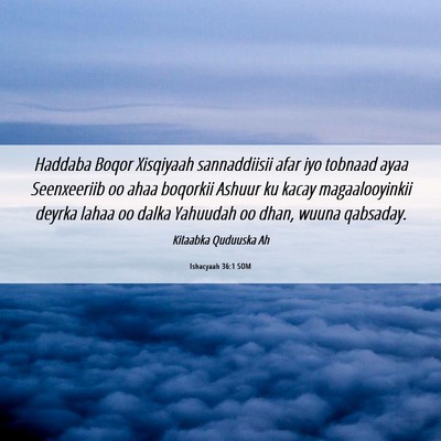 Picture 06 - Ishacyaah 36:1 SOM - Haddaba Boqor Xisqiyaah sannaddiisii afar iyo - Bible Verse Picture