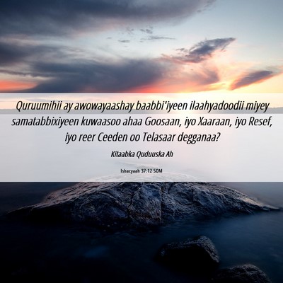 Picture 06 - Ishacyaah 37:12 SOM - Quruumihii ay awowayaashay baabbi'iyeen - Bible Verse Picture
