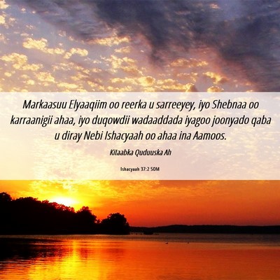 Picture 06 - Ishacyaah 37:2 SOM - Markaasuu Elyaaqiim oo reerka u sarreeyey, iyo - Bible Verse Picture