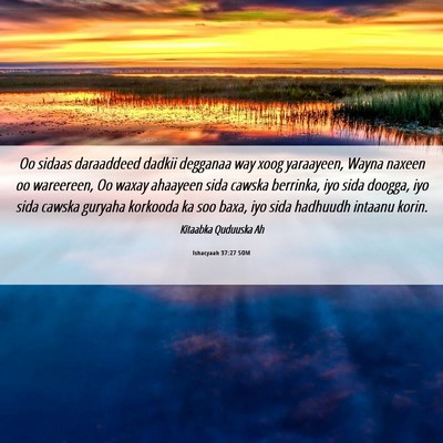 Picture 06 - Ishacyaah 37:27 SOM - Oo sidaas daraaddeed dadkii degganaa way xoog - Bible Verse Picture