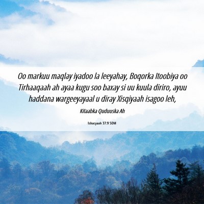 Picture 06 - Ishacyaah 37:9 SOM - Oo markuu maqlay iyadoo la leeyahay, Boqorka - Bible Verse Picture