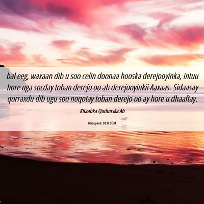 Picture 06 - Ishacyaah 38:8 SOM - bal eeg, waxaan dib u soo celin doonaa hooska - Bible Verse Picture