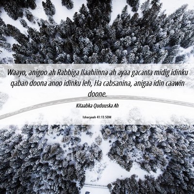 Picture 06 - Ishacyaah 41:13 SOM - Waayo, anigoo ah Rabbiga Ilaahiinna ah ayaa - Bible Verse Picture