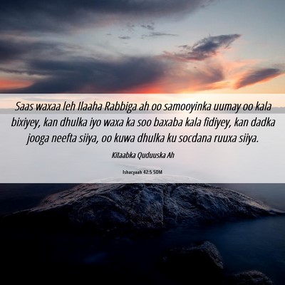 Picture 06 - Ishacyaah 42:5 SOM - Saas waxaa leh Ilaaha Rabbiga ah oo samooyinka - Bible Verse Picture