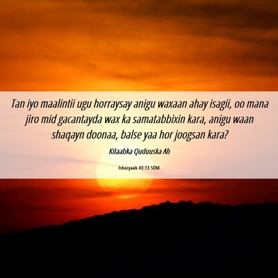 Picture 06 - Ishacyaah 43:13 SOM - Tan iyo maalintii ugu horraysay anigu waxaan ahay - Bible Verse Picture