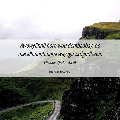 Picture 06 - Ishacyaah 43:27 SOM - Awowgiinnii hore wuu dembaabay, oo - Bible Verse Picture