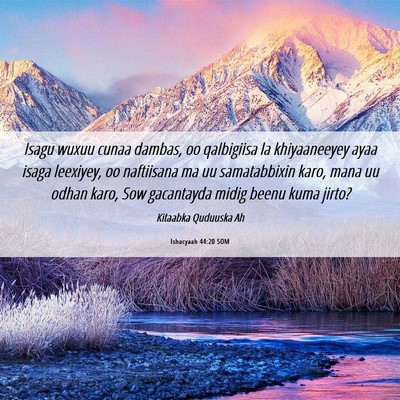 Picture 06 - Ishacyaah 44:20 SOM - Isagu wuxuu cunaa dambas, oo qalbigiisa la - Bible Verse Picture