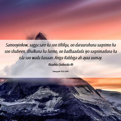 Picture 06 - Ishacyaah 45:8 SOM - Samooyinkow, xagga sare ka soo tiftifqa, oo - Bible Verse Picture