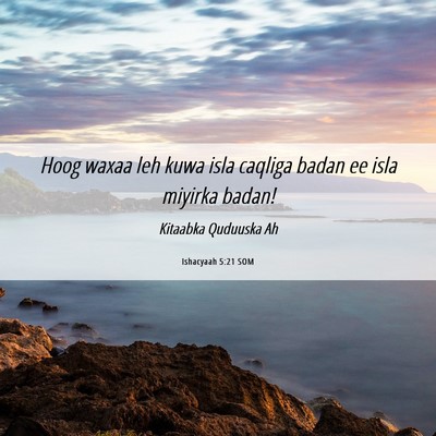 Picture 06 - Ishacyaah 5:21 SOM - Hoog waxaa leh kuwa isla caqliga badan ee isla - Bible Verse Picture
