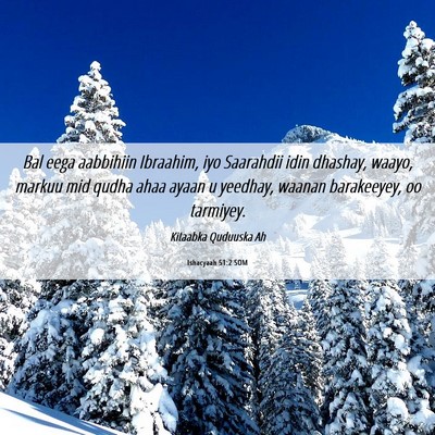 Picture 06 - Ishacyaah 51:2 SOM - Bal eega aabbihiin Ibraahim, iyo Saarahdii idin - Bible Verse Picture