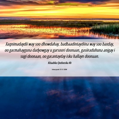 Picture 06 - Ishacyaah 51:5 SOM - Xaqnimadaydii way soo dhowdahay, - Bible Verse Picture