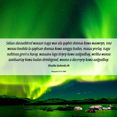 Picture 06 - Ishacyaah 53:12 SOM - Sidaas daraaddeed waxaan isaga wax ula qaybin - Bible Verse Picture