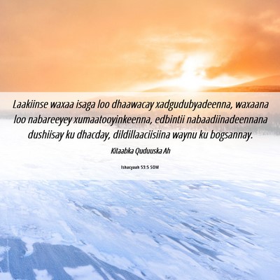 Picture 06 - Ishacyaah 53:5 SOM - Laakiinse waxaa isaga loo dhaawacay - Bible Verse Picture
