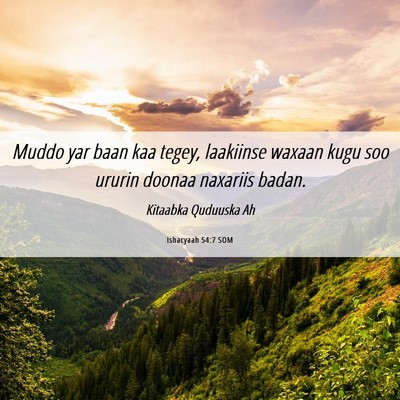 Picture 06 - Ishacyaah 54:7 SOM - Muddo yar baan kaa tegey, laakiinse waxaan kugu - Bible Verse Picture