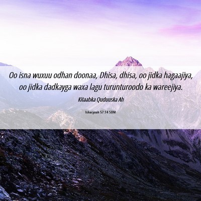Picture 06 - Ishacyaah 57:14 SOM - Oo isna wuxuu odhan doonaa, Dhisa, dhisa, oo - Bible Verse Picture