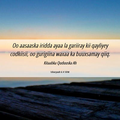 Picture 06 - Ishacyaah 6:4 SOM - Oo aasaaska iridda ayaa la gariiray kii qayliyey - Bible Verse Picture