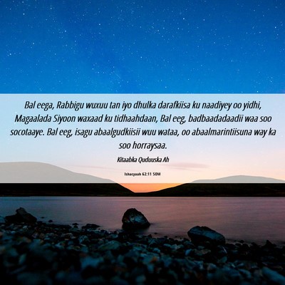Picture 06 - Ishacyaah 62:11 SOM - Bal eega, Rabbigu wuxuu tan iyo dhulka darafkiisa - Bible Verse Picture