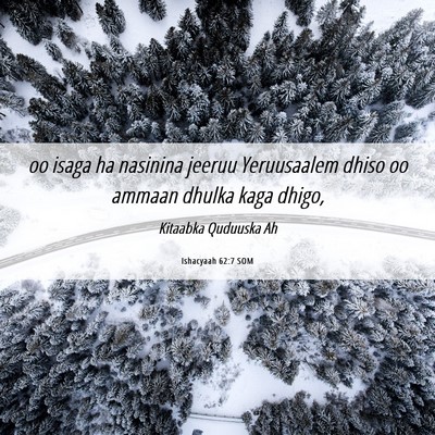 Picture 06 - Ishacyaah 62:7 SOM - oo isaga ha nasinina jeeruu Yeruusaalem dhiso oo - Bible Verse Picture
